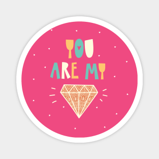 You are My Diamond Grilfriend Kids Women cute Gift Magnet